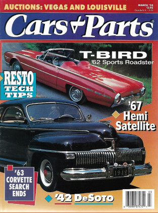 CARS & PARTS 1994 MAR - T-BIRD '62 SPORTS ROADSTER,'67 HEMI,'63 CORVETTE SEARCH